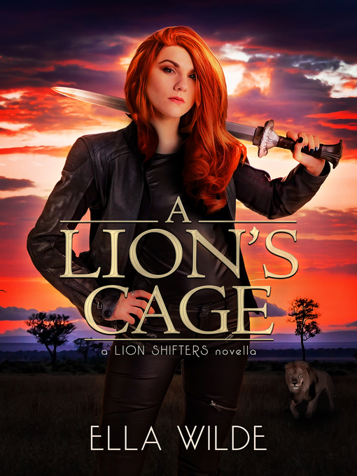 Title details for A Lion's Cage by Ella Wilde - Available